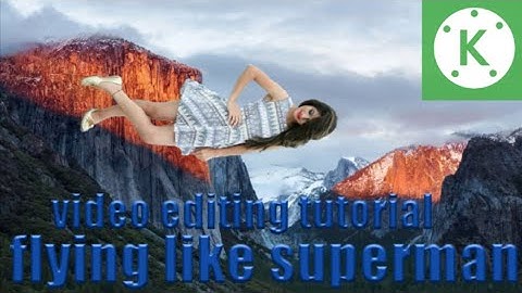 Kinemaster video editing | how to make flying effect in kinemaster | flying like superman