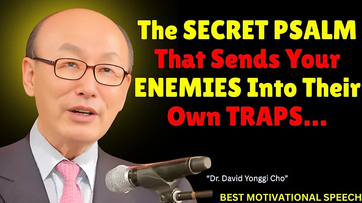 The Secret Psalm That Sends Your Enemies Into Their Own Traps  Dr. David Yonggi Cho