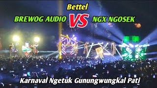Download lagu Bettel Brewog audio Vs Ngx Ngosek, Pasir intan & Sound D'sip.. Karnaval Ngetuk Gunungwungkal Pati🔥🔥