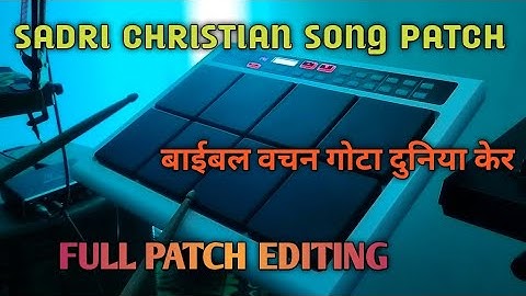 NEW SADRI CHRISTIAN SONG PATCH EDITING || बाईबल वचन गोटा दुनिया केर || ROLAND SPD 20 PRO ||