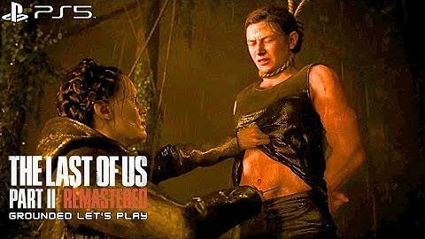 The Last of Us Part II Remastered Seattle Day 1 Hostile Territory Grounded Difficulty