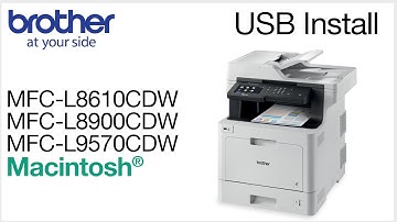 Installing MFCL8610CDW MFCL8900CDW or MFCL9570CDW with a USB cable - Macintosh® Version