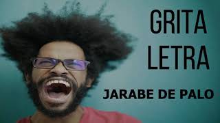 Video thumbnail of "Jarabe de palo - Grita » LETRA ♫ ♬ ♪ ♩"