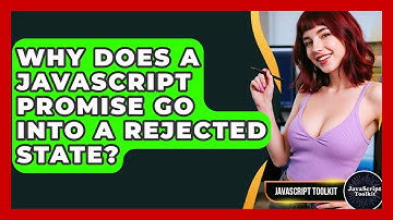 Why Does A JavaScript Promise Go Into A Rejected State? - JavaScript Toolkit