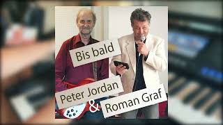 Peter Jordan &amp; Roman Graf: Bis bald