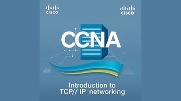 Cisco CCNA - Introduction to TCP/IP Networking