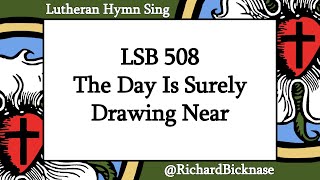 Score Video Lsb 508 The Day Is Surely Drawing Near Lutheran Hymn Sing