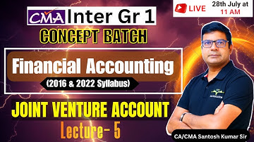 Joint Venture Account Class 5 | Syllabus 2016 & 2022 | CMA Inter Gr-1 | By CA/CMA Santosh Kumar Sir