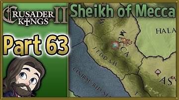 Crusader Kings II Sheikh of Mecca Gameplay - Part 63 - Let