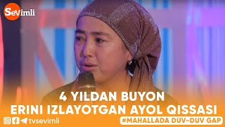 Mahallada duv-duv gap -  4 YILDAN BUYON ERINI IZLAYOTGAN AYOL QISSASI