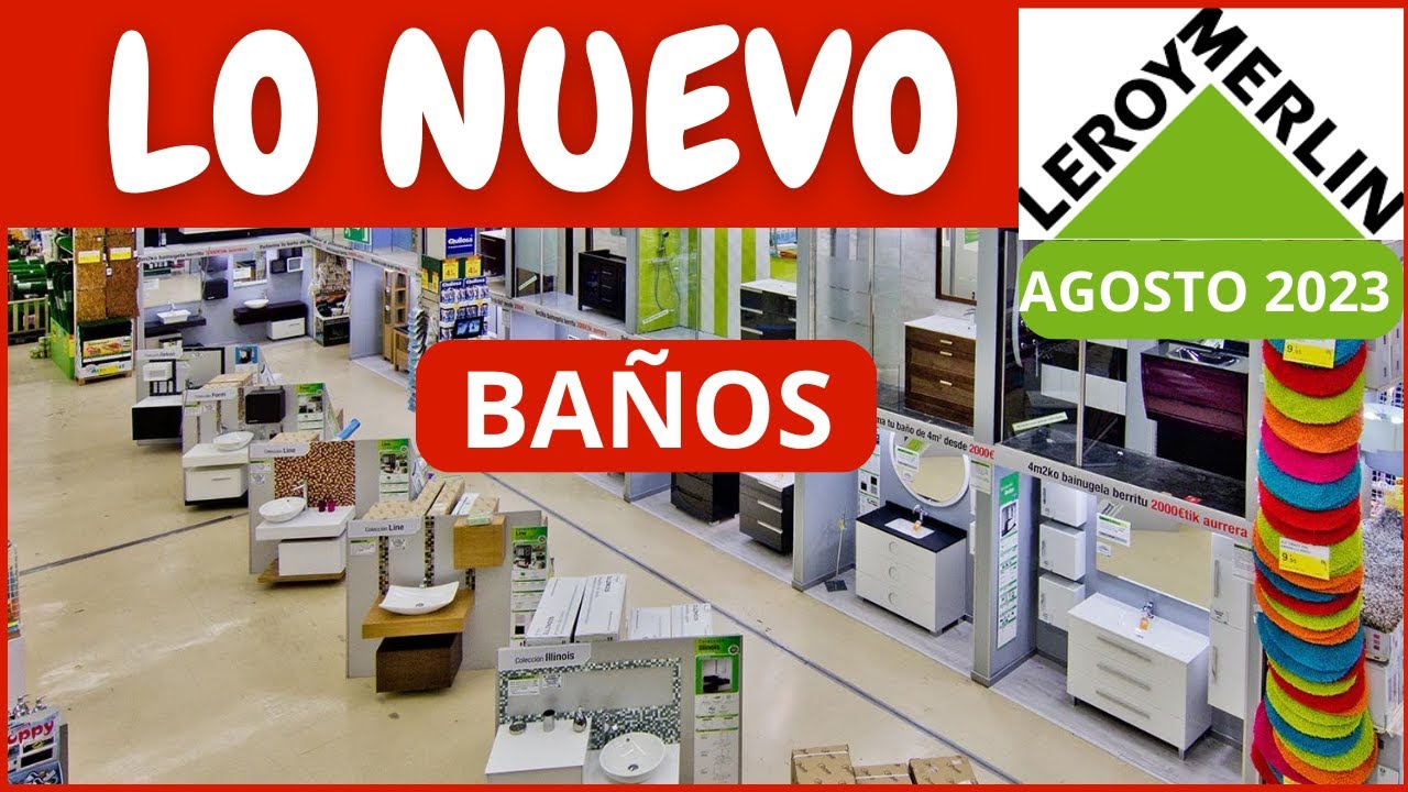 LEROY MERLIN| NUEVAS TENDENCIAS MUEBLES DE BAÑO| QUE DEBERIAS VER| AGOSTO 2023