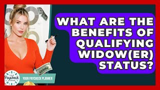 What Are The Benefits Of Qualifying Widow(er) Status? - Your Paycheck Planner