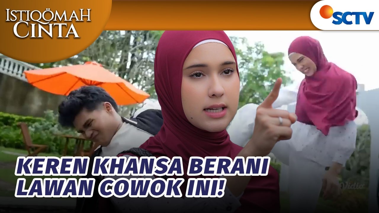 KEREN ABIS!! Khansa Berhasil Lawan Cowok Genit Ini! | Istiqomah Cinta  - Episode 15
