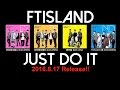 FTISLAND &ndash;16th Single『JUST DO IT』全曲ダイジェスト