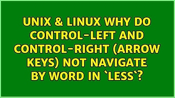 Unix & Linux: Why do control-left and control-right (arrow keys) not navigate by word in `less`?