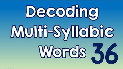 Decoding Multi-Syllabic Words episode 36