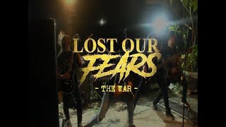 Lost Our Fears - The War