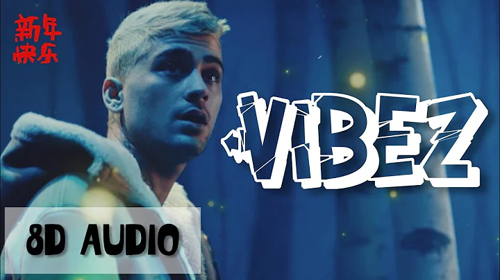 ZAYN - Vibez (8D AUDIO)