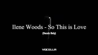 Ilene Woods - So This is Love (Acapella/Vocals Only)