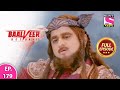 Baalveer Returns | Full Episode | Episode 179 | 23rd March, 2021