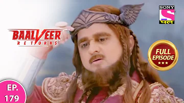 Baalveer Returns | Full Episode | Episode 179 | 23rd March, 2021