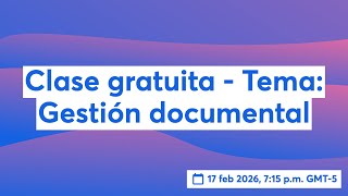 Clase gratuita - Tema: Gestión documental
