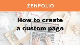How to create a custom page in Zenfolio - Zenfolio custom pages overview How to create a custom page in Zenfolio - Zenfolio custom pages overview