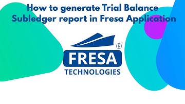 How to Generate Trial Balance Subledger report in Fresa Application