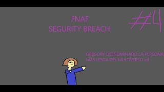 FIVE NIGTHS AT FREDDY´S SEGURITY BREACH PARTE 4 Y PRIMER VIDEO DEL AÑO