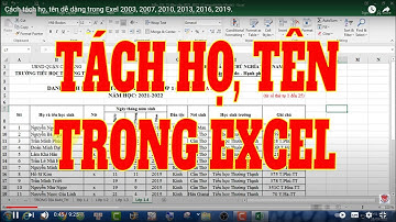Cách tách họ, tên dễ dàng trên Excel 2003, 2007, 2010, 2013, 2016, 2019.