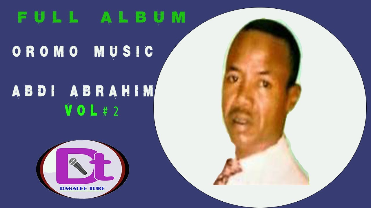 Oromo Music   Abdi Ibrahim   vol   2   Non Stop Full Album    Dagale Tube