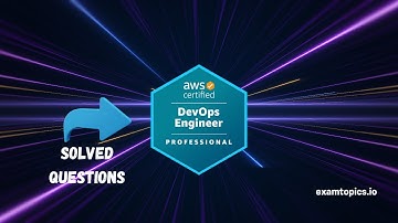 Examtopics | AWS Certified Devops Engineer - DOP C02 | Solved Questions