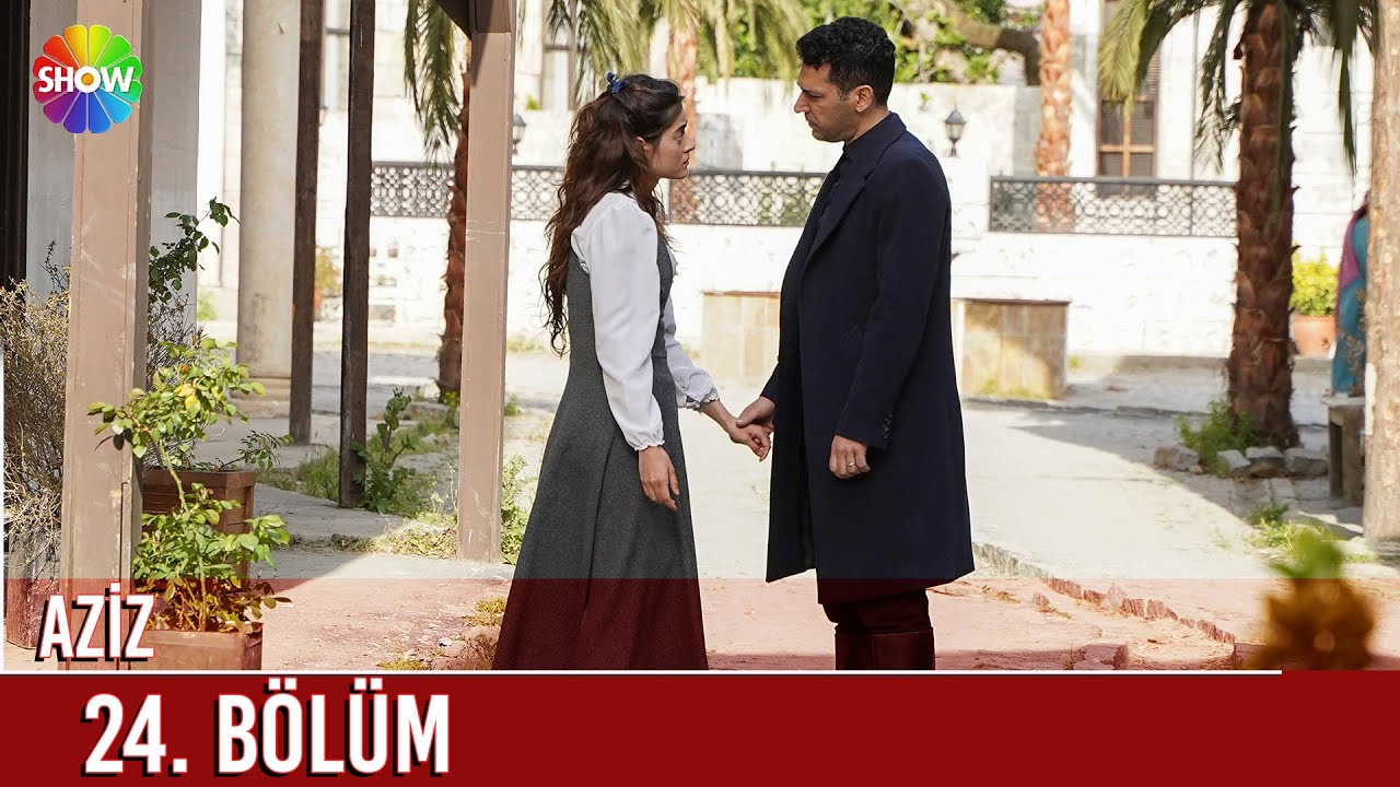 Aziz | 24. Bölüm ᴴᴰ