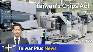 Taiwan's Chips Act, 18:30, November 17, 2022 | TaiwanPlus