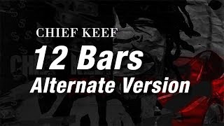 Chief Keef - 12 Bars [Bang 2 Alternate Version]