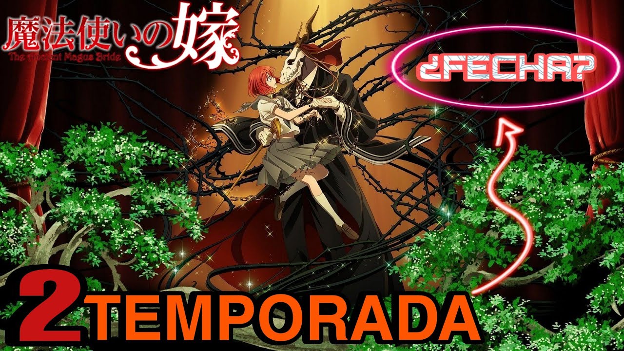 CÚANDO SE ESTRENA LA 2 TEMPORADA DE MAHOU TSUKAI NO YOME?? 