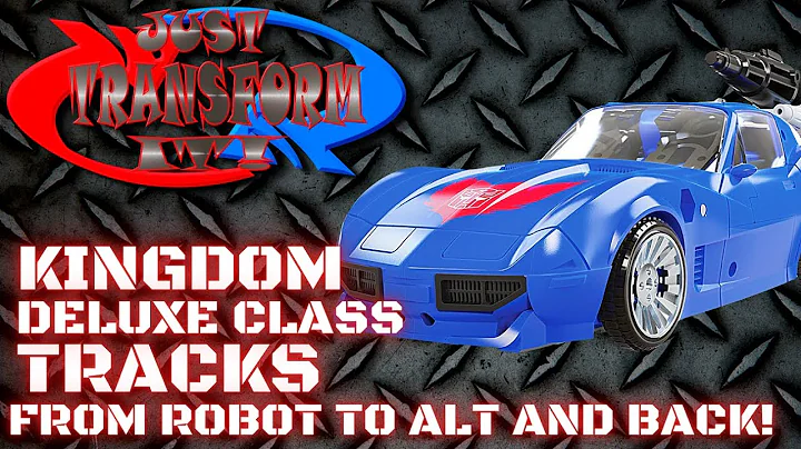 JUST TRANSFORM IT! Kingdom Deluxe Tracks