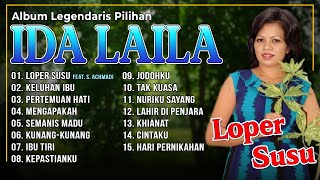 ALBUM LEGENDARIS PILIHAN IDA LAILA | Loper Susu, Keluhan Ibu, Pertemuan Hati