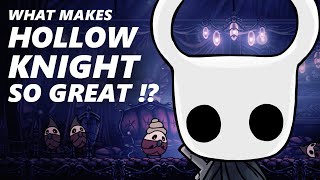 What Makes HOLLOW KNIGHT So Great !?
