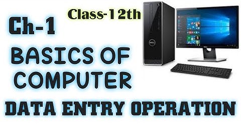 NIOS | DATA ENTRY OPERATION CH-1 (Part-1) | CLASS-12TH | SENIOR SECONDARY