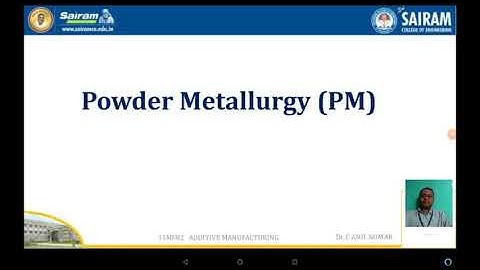 LECTURE VIDEO _ 15ME82 _ MODULE 3 _ POWDER METTALURGY _ Dr ANIL KUMAR