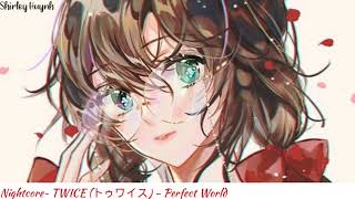 【Nightcore】~TWICE (トゥワイス) - Perfect World