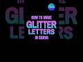 Canva Text Effects | Glitter Letters In Canva #shorts #youtubeshorts #canva