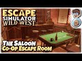 The Saloon, Co-Op Escape Room! | Escape Simulator: Wild West DLC | ft. @orbitalpotato