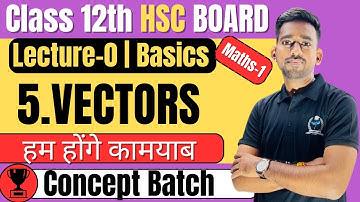 (L-0) (Basics) Chapter 5 Vectors Class 12th Maths-1 #newindianera #conceptbatch