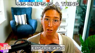 US Chips is a Thing  DTNS 4757