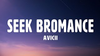 Avicii - Seek Bromance (Lyrics) [Tim Berg]