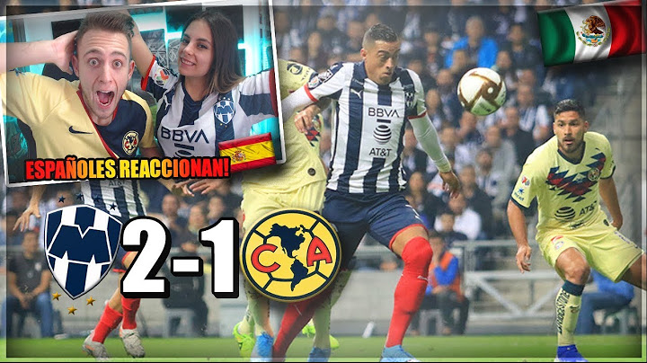 ESPAÑOLES REACCIONAN al MONTERREY 2-1 AMÉRICA! | FINAL LIGA MX APERTURA (IDA)