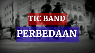 Tic band - Perbedaan | Lyrics