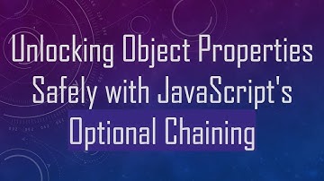 Unlocking Object Properties Safely with JavaScript